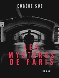 Eugène Sue - Les mystères de Paris.