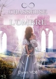 Elynn VDB - Chasseuse de l'ombre Tome 1 : Vox Angeli.