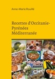 Anne-Marie Rouillé - Recettes d'Occitanie-Pyrénées Méditerranée.