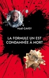 Noël Cavey - La Formule Un est condamnée à mort.