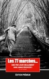 Luc Pouget - Les 77 marches, une par jour seulement, mais sans jamais renoncer !.
