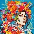  Color art passion - Le Jardin des Femmes - +30 illustrations florales de femmes à colorier.