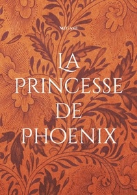  Mégami - Les enfants de la prophétie  : La Princesse de Phoenix.