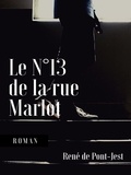 René De Pont-Jest - Le N°13 de la rue Marlot - Mémoires d'un détective.