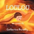 Catherine Dutailly - Loulou.
