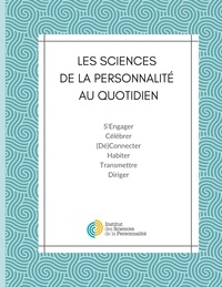  Institut Sciences Personnalité - Les Sciences de la Personnalité au quotidien - S'engager, célébrer, (dé)connecter, habiter, transmettre, diriger.