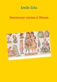 Emile Zola - Nouveaux contes à Ninon.