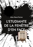 Alain René Poirier - L'étudiante de la fenêtre d'en face - La descente aux enfers.