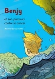 Urs Richle - Benjy et son parcours contre le cancer, raconté par lui-même.