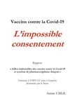 Amine Umlil - Vaccins contre la Covid-19 : L'impossible consentement - Rapport "Effets indésirables des vaccins contre la Covid-19 et système de pharmacovigilance français" Transmis à l'OPECST suite à l'enquête demandée par le Sénat.