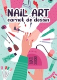  Ongle d'or - Nail Art - Carnet de Dessin Création Manucure Artistique Styliste Ongulaire.