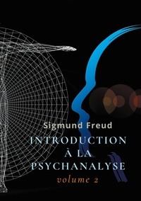 Sigmund Freud - Introduction à la psychanalyse - Volume 2.