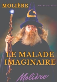  Molière - Le Malade imaginaire.