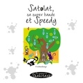 Nadine Stein - Les aventures de Shakitash  : Satolat, sa super bande et Speedy.