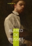 Arvède Barine - Alfred de Musset.