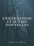 Emile Zola - L'inondation et autres nouvelles.