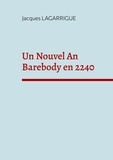 Jacques Lagarrigue - Un Nouvel An Barebody en 2240 - Cahier 1.