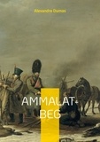 Alexandre Dumas - Ammalat-Beg.