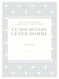 Jean Baptiste Poquelin (Molière) - Le Bourgeois gentilhomme.