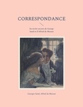 George Sand et Alfred de Musset - Correspondance - les écrits secrets de George Sand et d'Alfred de Musset.