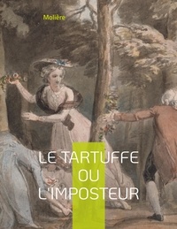  Molière - Le Tartuffe ou l'Imposteur.