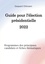 Gaspard Ohlmann - Guide pour l'élection présidentielle 2022 - Programmes des principaux candidats et fiches thématiques.