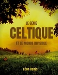 Léon Denis - Le génie celtique et le monde invisible.