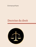 Emmanuel Kant - Doctrine du droit.