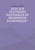 Jean Pierre Motte - Stop aux politiques nationales de régression économique !.