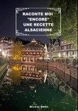 Michel Noël - Raconte moi "encore" une recette Alsacienne.