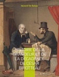 Honoré de Balzac - Histoire de la grandeur et de la décadence de César Birotteau - Scènes de la vie de parisienne.