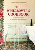 Christiane Leesker et Vanessa Jansen - The Winegrower's Cookbook - Traditional Cooking in Burgundy and Beaujolais.
