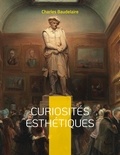 Charles Baudelaire - Curiosités esthétiques.