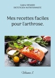 Cédric Menard - Mes recettes faciles pour l'arthrose.