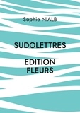 Sophie Nialb - Sudolettres - Edition fleurs.