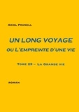 Ariel Prunell - Un long voyage ou l'empreinte d'une vie Tome 29 : La Grande vie.
