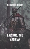 Alexandre Dumas - Balsamo, the Magician.