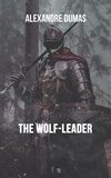 Alexandre Dumas - The Wolf-Leader.