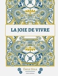 Emile Zola - Les Rougon-Macquart  : La joie de vivre.