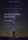Dorsan Cogels - La Révolution Sociétale - Guide Pratique.