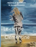 Bernard Brunstein - Le Ciel de Clémentine.