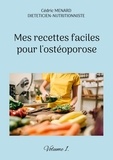 Cédric Menard - Mes recettes faciles pour l'ostéoporose - Volume 1.