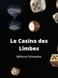Mélanie Schietekat - Le Casino des Limbes.