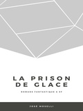 José Moselli - La Prison de glace.