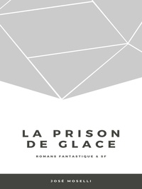 José Moselli - La Prison de glace.