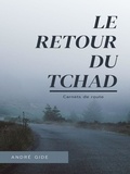 André Gide - Le Retour du Tchad - Carnets de route.