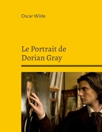 Oscar Wilde - Le Portrait de Dorian Gray.