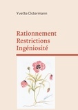 Yvette Ostermann - Rationnement Restrictions Ingéniosité - Souvenirs, souvenirs (1939-1945) Les Recettes.