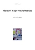 Claude Pariset - Fables et magie mathématique - Fables carrés magiques.