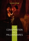 Gustave Le Rouge - La conspiration des milliardaires Tome 3 : .